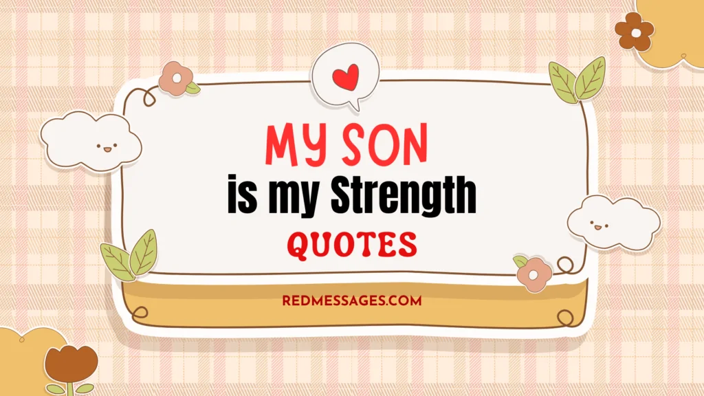 Powerful Quotes to Celebrate Your Son Image