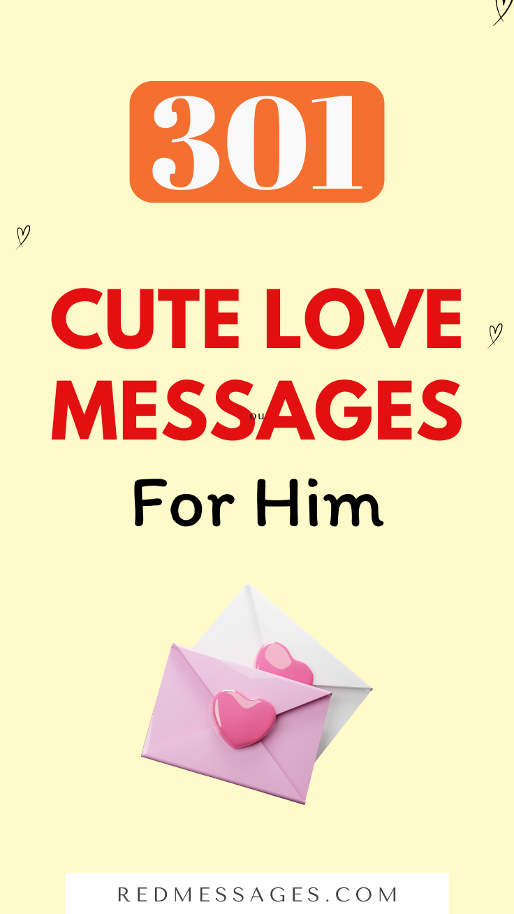 301 Love Messages For Him: Romantic, Cute, Hot & Dirty Texts - Red Messages