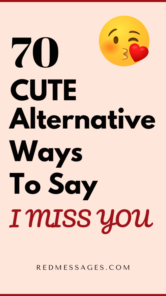 Ways To Say “I Miss You”