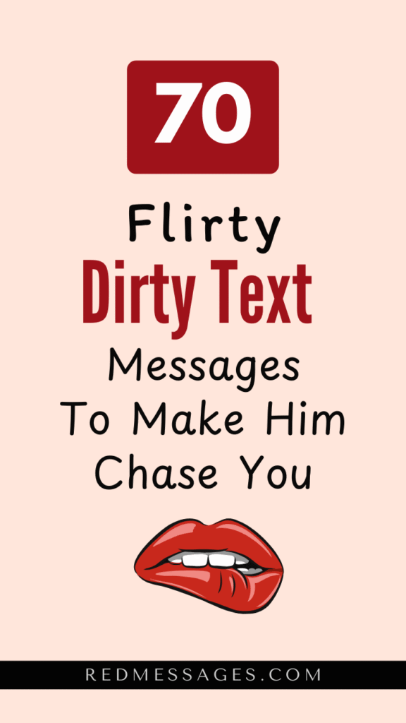 70-Flirty-Dirty-Text-Messages-To-Make-Him-Chase-You Hot Dirty Text Messages