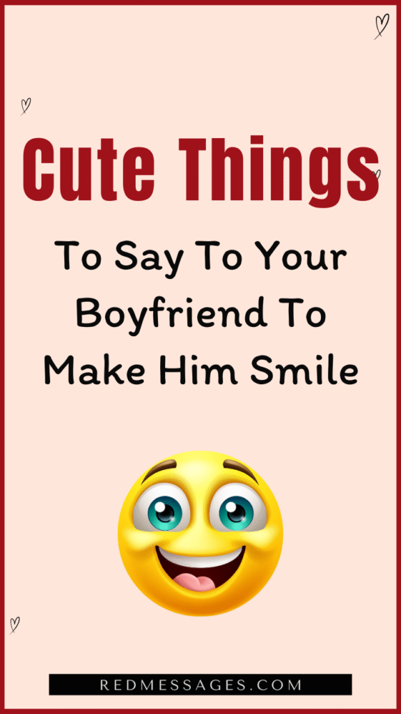 Cute Things To Say To Your Boyfriend