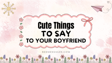 Cute Things To Say To Your Boyfriend