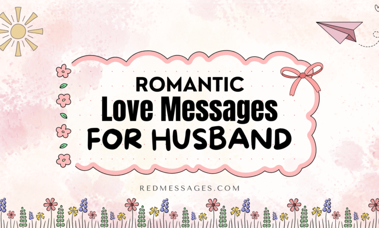 Romantic Love Messages For Husband