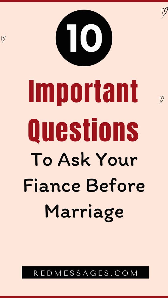 Questions To Ask Your Fiance Before Getting Marriage