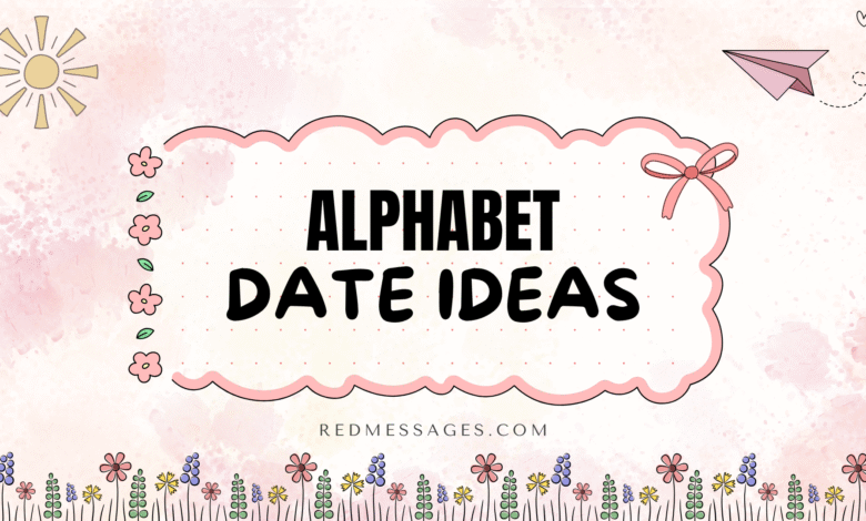 Alphabet Date Ideas