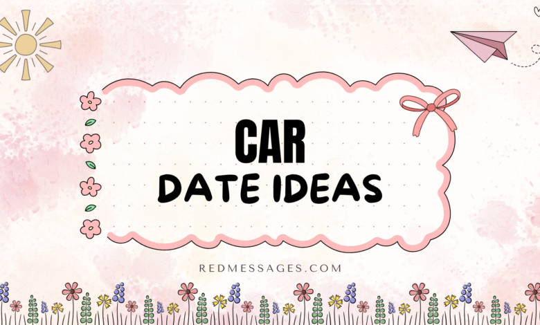 Car Date Ideas
