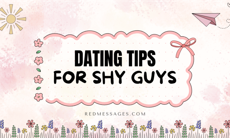 Dating Tips For Shy Guys