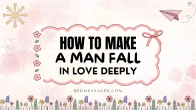 How to Make a Man Fall Deeply in Love
