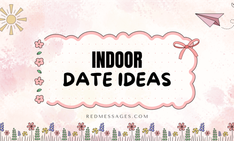 Indoor Date Ideas