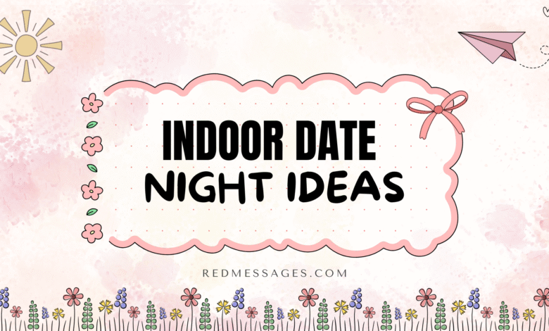 Indoor Date Night Ideas