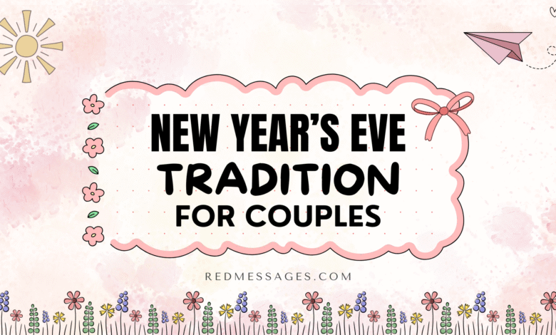 New Year’s Eve Traditions For Couples