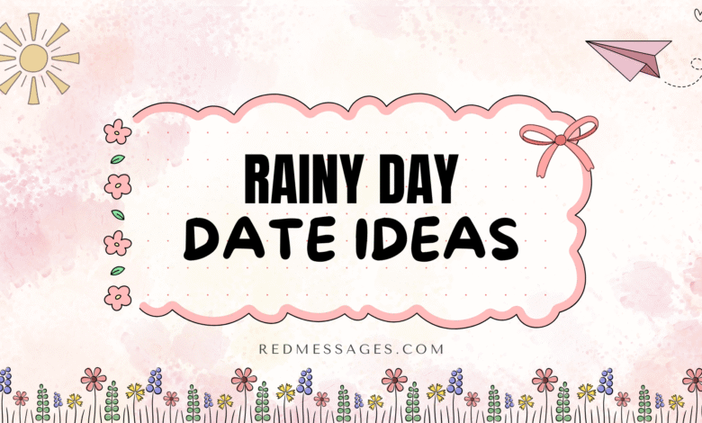 Rainy Day Date Ideas