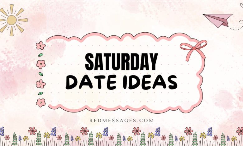 Saturday Date Ideas