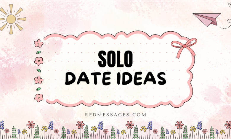 Solo Date Ideas