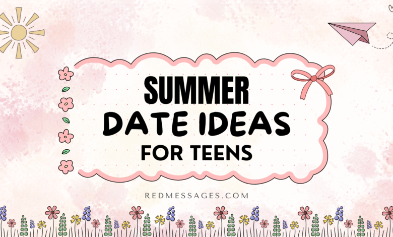 Summer Date Ideas for Teens