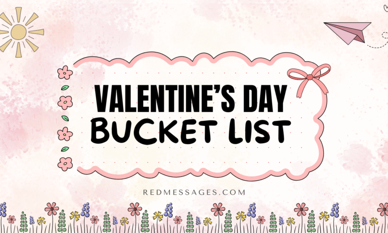 Valentine's Day Bucket List