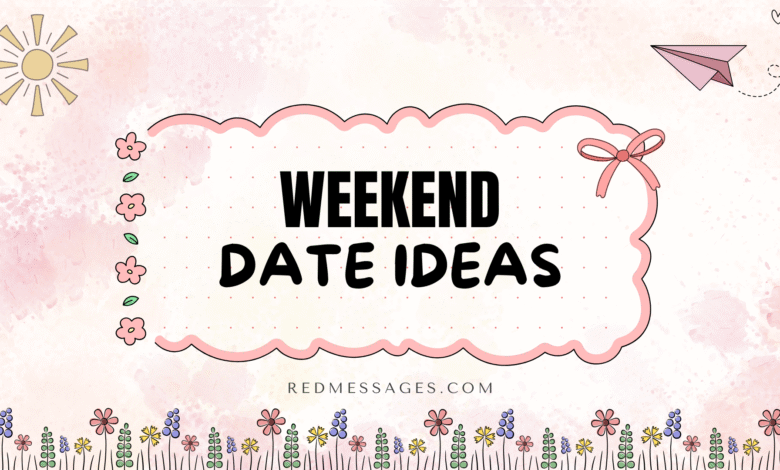 Weekend Date Ideas