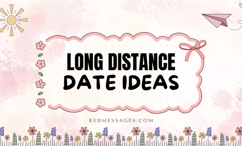 Long Distance Date Ideas