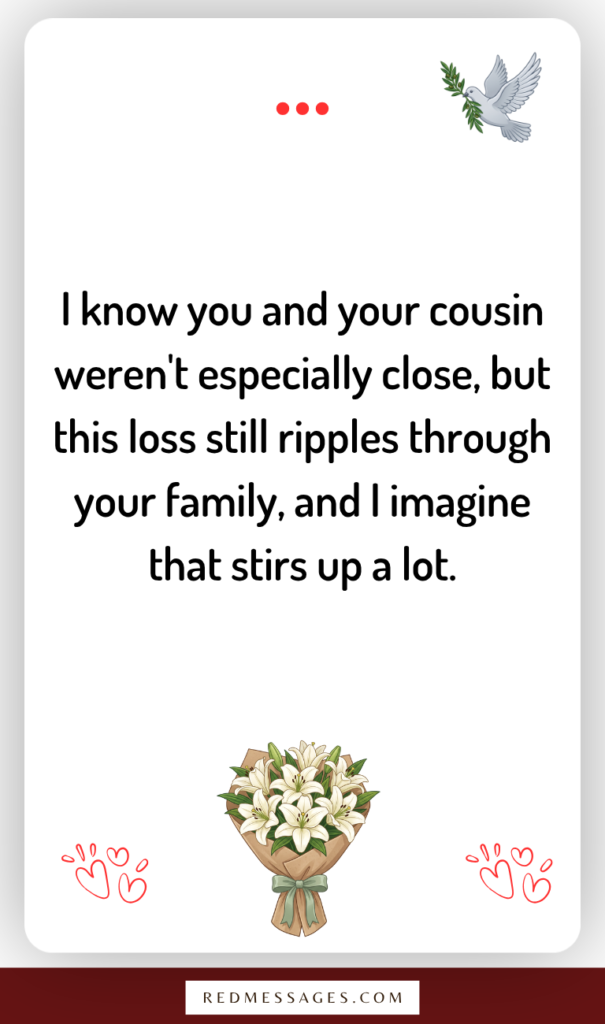 Comforting Messages for Someone Who Wasnt Especially Close to Their Cousin