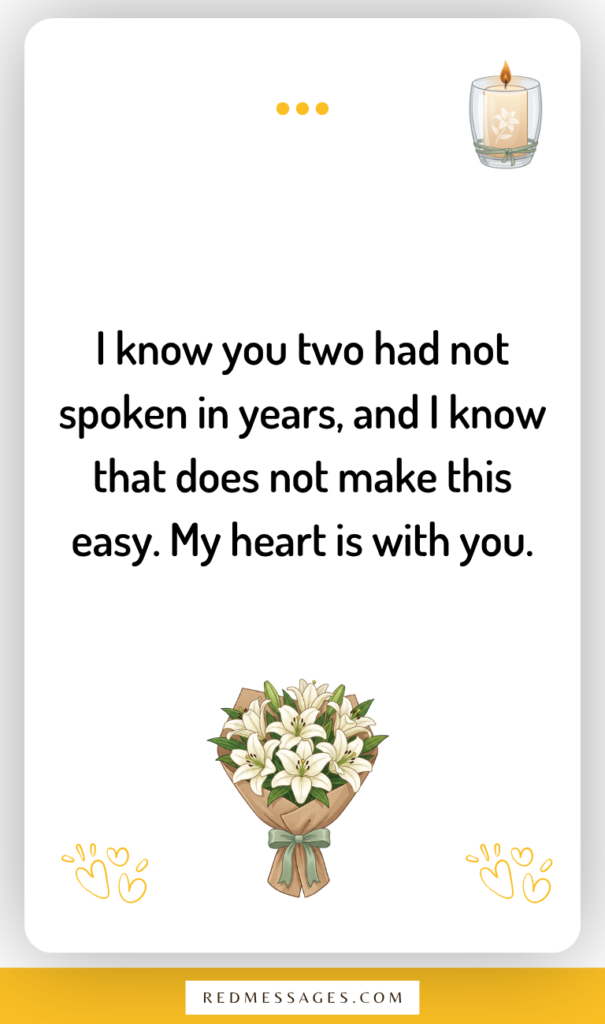 Messages That Acknowledge a Complicated or Distant Relationship